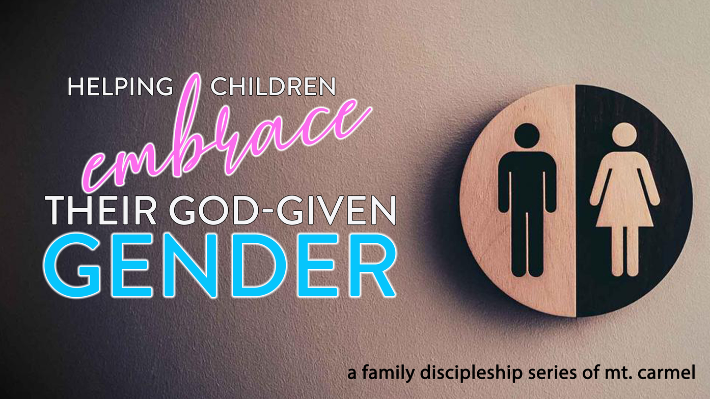 Helping Children Embrace Their GodGiven Gender Mt. Carmel